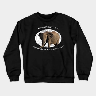 Every Day Is A Word Elephant Day Crewneck Sweatshirt